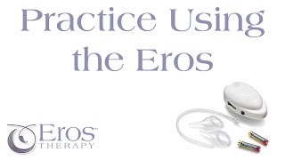 Practice Using the Eros Therapy Device