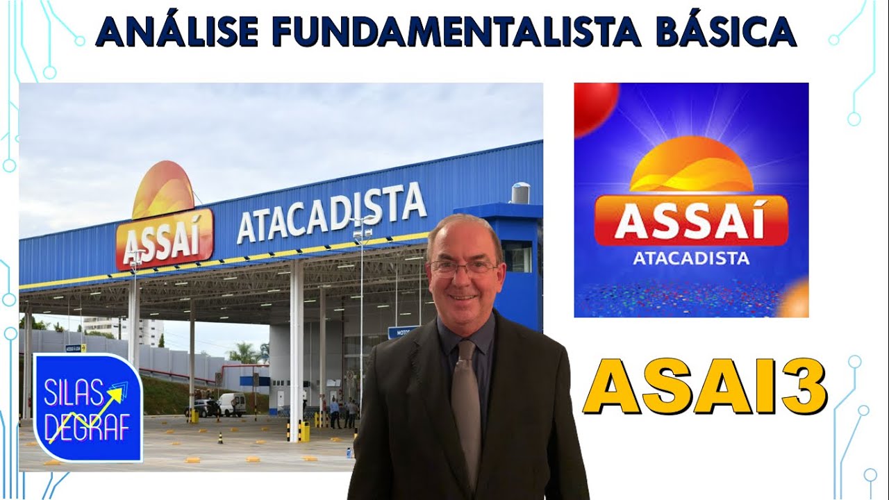 ASAI3 - SENDAS DISTRIBUIDORA S/A ( ASSAI) . ANÁLISE FUNDAMENTALISTA BÁSICA PROF. SILAS DEGRAF. 09/25