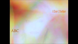 &#39;4 Ever 2 Gether&#39; by ABC