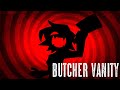 BUTCHERS VANITY AMV