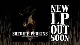 Sheriff Perkins - New LP Out Soon