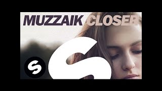 Muzzaik - Closer (Original Mix)