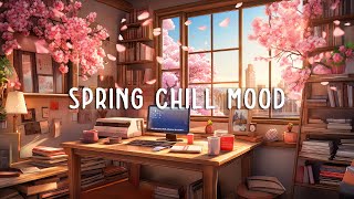 Lofi Spring ~ Lofi hip hop mix for study/ work / relax / aesthetic | Study Space