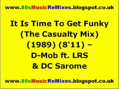 It Is Time To Get Funky (The Casualty Mix) - D-Mob ft. LRS & DC Sarome | 80s Club Mixes | 80s Dance