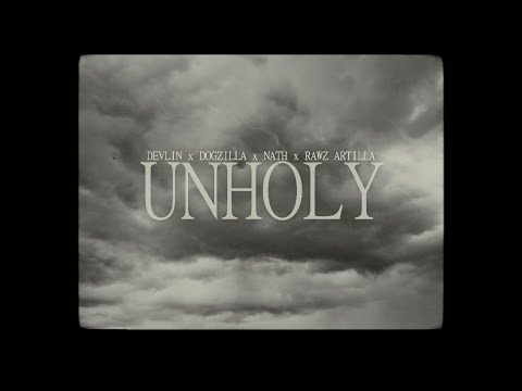 Devlin - Unholy Ft. Dogzilla, NathC & Rawz Artilla