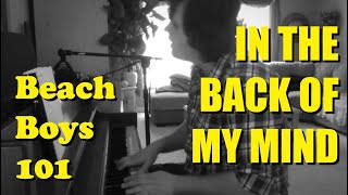 Beach Boys 101: In The Back of My Mind (Piano/Vocal Cover)