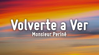 Monsieur Periné - Volverte a Ver (Letra/Lyrics)