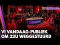 VI Vandaag stuurt klokslag 22.00 uur publiek bij uitzending weg | VI VANDAAG