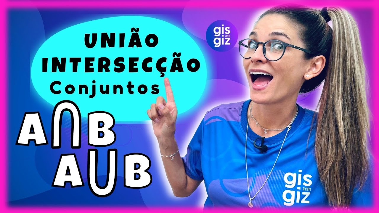 CONJUNTOS NUMÉRICOS - UNIÃO E INTERSECÇÃO