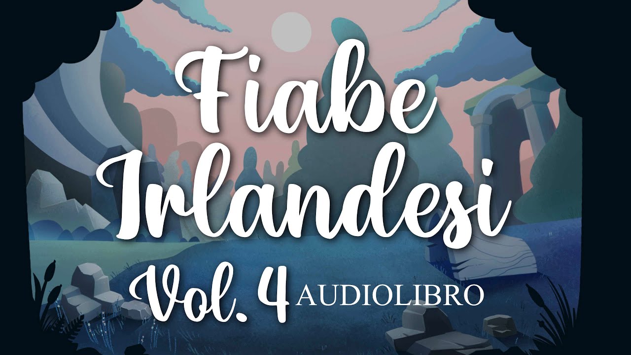 Fiabe Irlandesi - vol.4 | W.B. Yeats | Audiolibro italiano