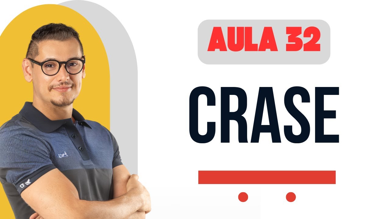 AULA 32  - CRASE