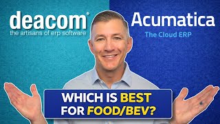Deacom vs Acumatica: Which is Best for Food Manufacturers