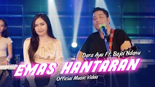 Download lagu Dara Ayu Ft. Bajol Ndanu - Emas Hantaran ( Reggae Version) mp3