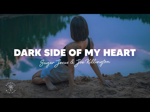 Sugar Jesus & Joe Killington - Dark Side Of My Heart (Lyrics)