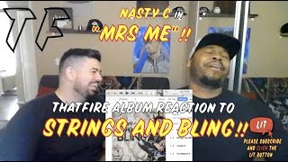 Nasty C | Mrs Me | Strings &amp; Bling Album Review (Thatfire Reaction)