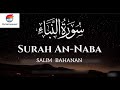 SALIM BAHANAN | SURAH AN-NABA | BEAUTIFUL RECITATION |
