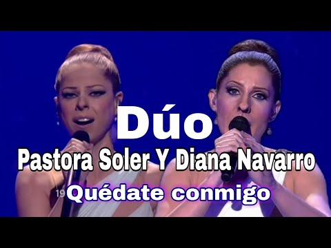 Diana Navarro y Pastora Soler - Quédate Conmigo.