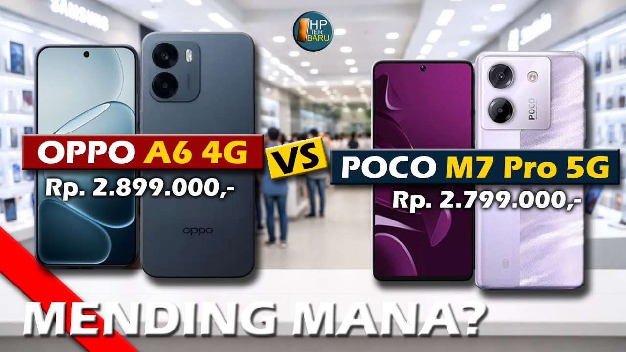 MENDING MANA? OPPO A6 4G VS POCO M7 PRO 5G