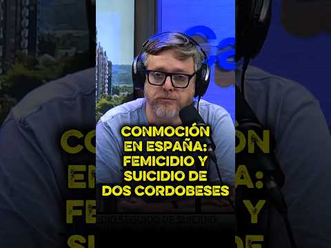 FEMICIDIO SEGUIDO DE SUICIDIO: DOS CORDOBESES EN UN CASO QUE CONMOCIONA A ESPAÑA