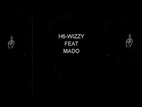 H6-WIZZY FT mado _WOW [official music audio]
