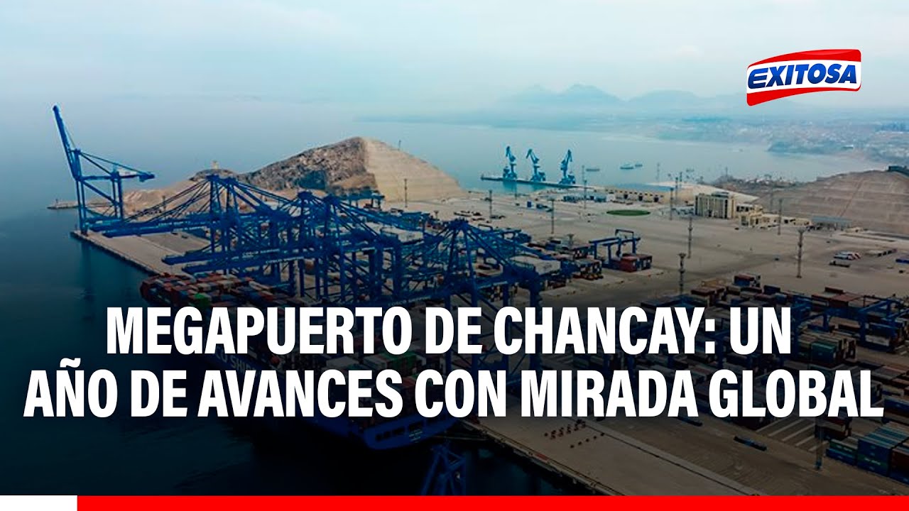 🔴🔵 Megapuerto de Chancay: un año de avances con proyección global