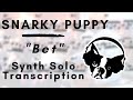 Snarky Puppy - Bet (Synth Solo Transcription)