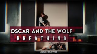 Oscar And The Wolf - Breathing [Subtitulado En Español]