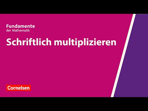 Schriftlich multiplizieren | Fundamente der Mathematik | Erklärvideo