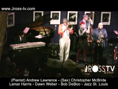 James Ross @ Andrew Lawrence - Christopher McBride - Dawn Weber - Jazz STL - www.Jross-tv.com