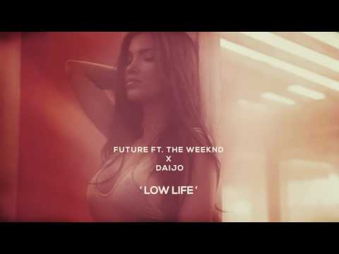 Future ft. The Weeknd - Low Life (Daijo Remix)