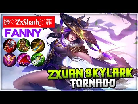 Zxuan Skylark Tornado [ Zxuan Fanny ] 振♡ZxShark♡菲 Fanny Mobile Legends Gameplay And Build Video