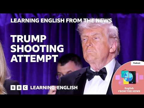 Attempted assassination of President Donald Trump: BBC Learning English from the News