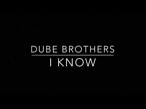 Dube Brothers - I Know (Lyric Video)
