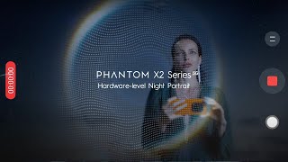 PHANTOM X2 Series | Hardware-level Night Portrait