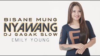 Download lagu EMILY YOUNG - DJ SLOW BISANE MUNG NYAWANG REMIX (VERSI GAGAK) mp3