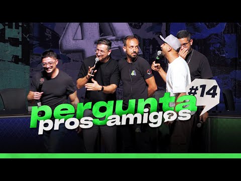 PERGUNTA PROS AMIGOS #14 - 4AMIGOS