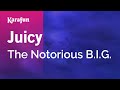 Juicy - The Notorious B.I.G. | Karaoke Version | KaraFun