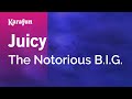 Juicy The Notorious B I G Karaoke Version KaraFun