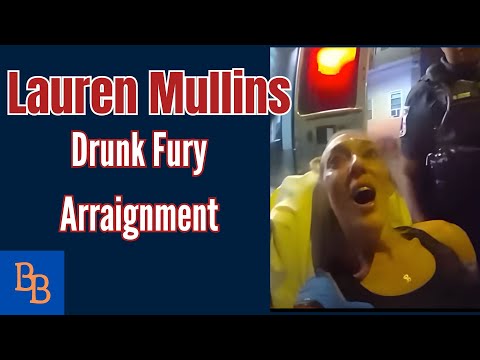 Lauren Mullins: Drunk Fury Arraignment