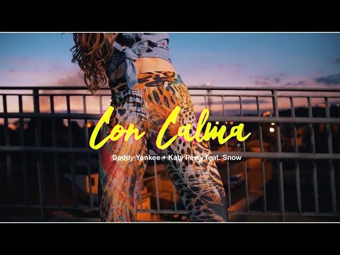 Dance video - Con Calma Remix - Daddy Yankee + Katy Perry feat. Snow