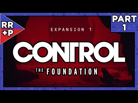 A House With Strong Foundations | Let's Play Control: The Foundation DLC Blind Playthrough | Part 1