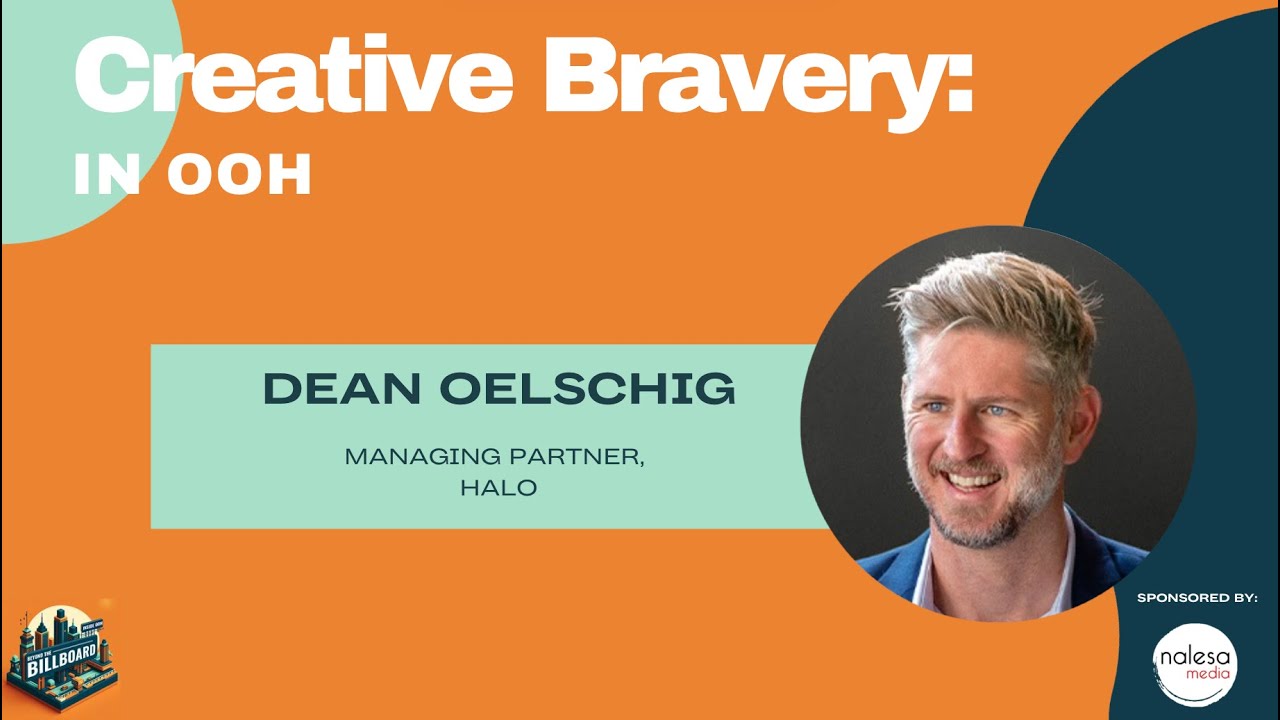Creative Bravery in OOH with Dean Oelschig