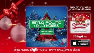 Enzo Polito &amp; Dilly Noises - Happy Xmas (War Is Over) [Official]