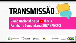 LANÇAMENTO DA CONSULTA PÚBLICA DO PLANO NACIONAL DE CONVIVÊNCIA FAMILIAR E COMUNITÁRIA.