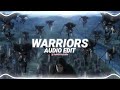 warriors - 2wei ft. edda hayes [edit audio]