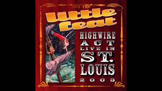 Little Feat - Fat Man in the Bathtub (High Wire Act Live in St Louis 2003) ~ Audio