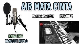 Download lagu AIR MATA CINTA GERRY MAHESA KARAOKE DANGDUT KOPLO NADA PRIA mp3