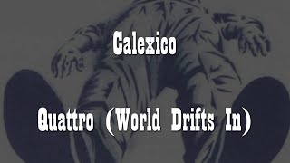 Calexico - Quattro (World Drifts In) (karaoke)