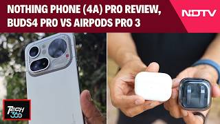Nothing Phone (4a) Pro Review, Buds4 Pro vs AirPods Pro 3 & Apple at 50 | Tech360