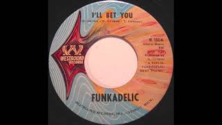 FUNKADELIC - I´ll bet you